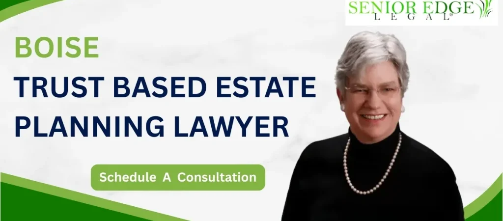 Boise Trust Based Estate Planning Lawyer-image