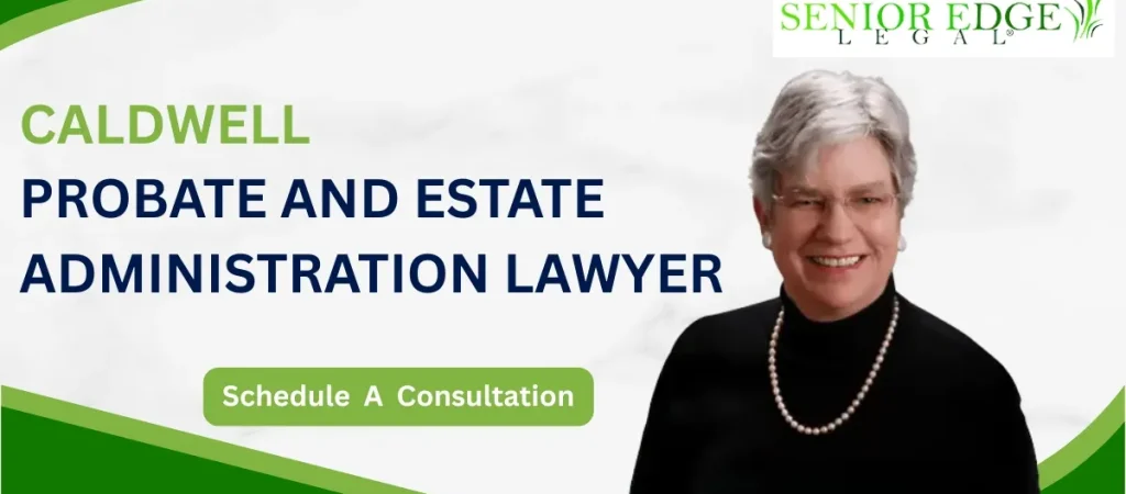 Caldwell Probate and Estate Administration Lawyer-image