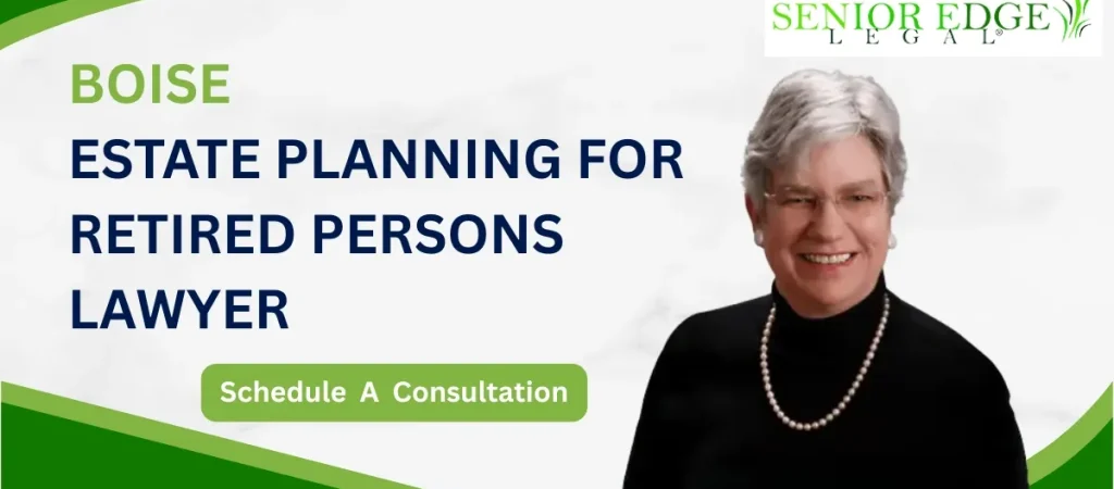 Boise Estate Planning for Retired Persons Lawyer-image